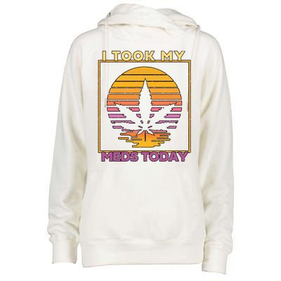 I Took My Meds Today Medical Marijuana Womens Funnel Neck Pullover Hood