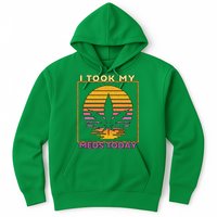 I Took My Meds Today Medical Marijuana Hoodie
