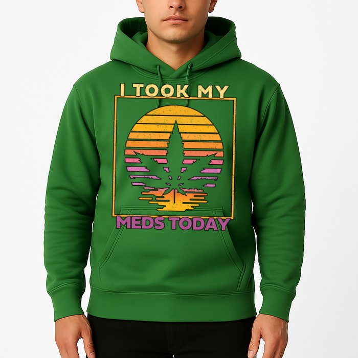 I Took My Meds Today Medical Marijuana Hoodie