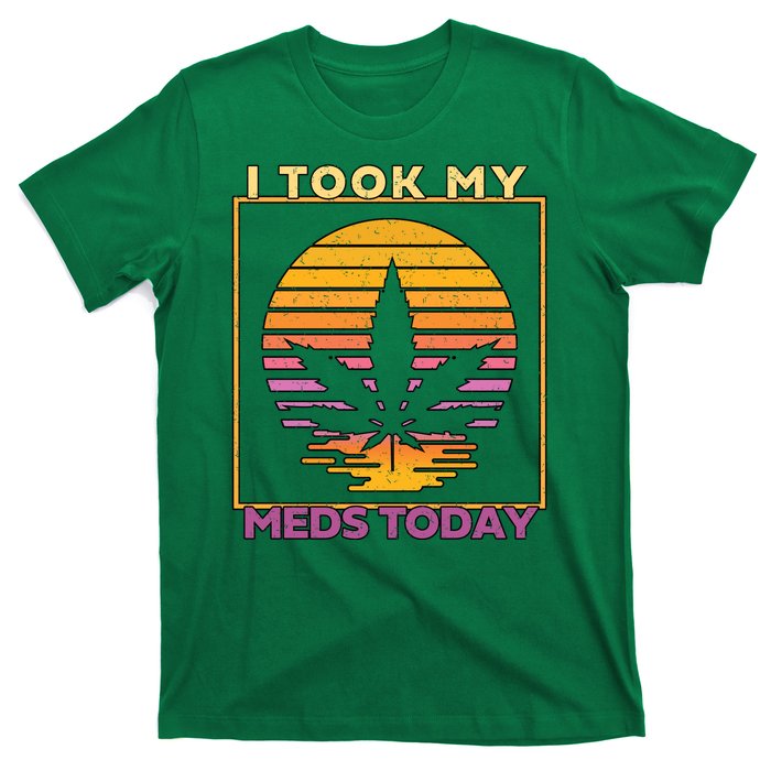 I Took My Meds Today Medical Marijuana T-Shirt