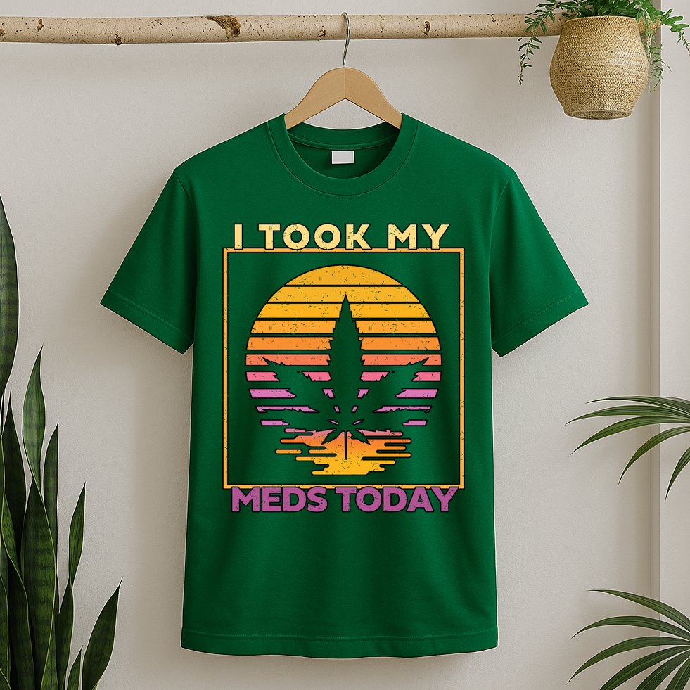 I Took My Meds Today Medical Marijuana T-Shirt