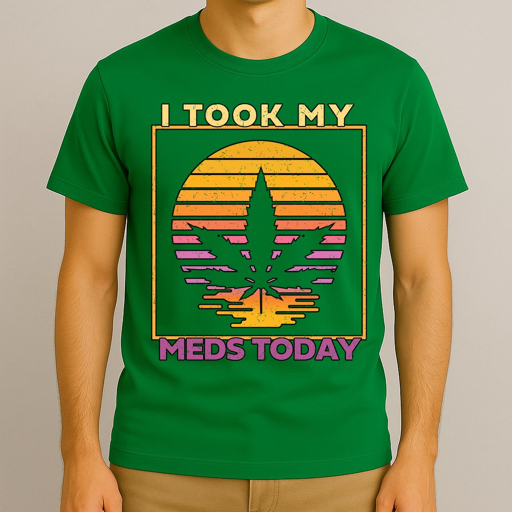 I Took My Meds Today Medical Marijuana T-Shirt