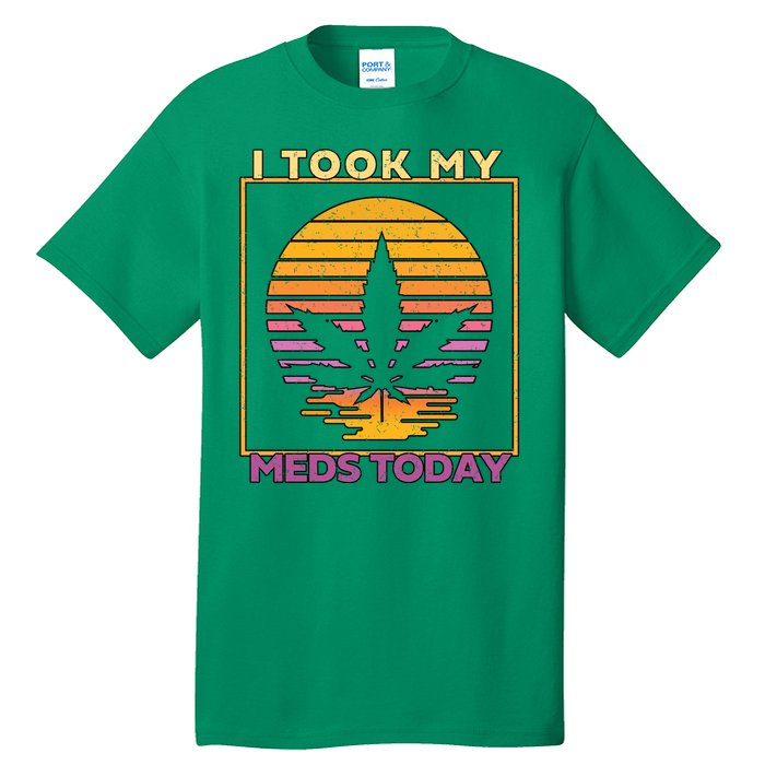 I Took My Meds Today Medical Marijuana Tall T-Shirt