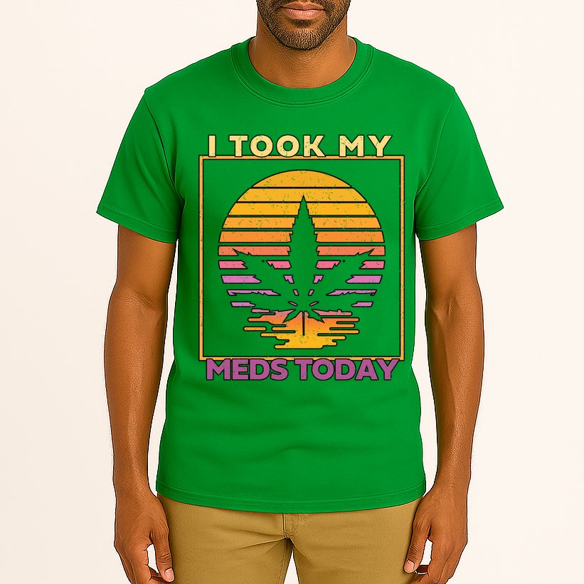 I Took My Meds Today Medical Marijuana Tall T-Shirt