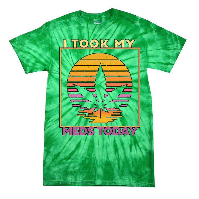 I Took My Meds Today Medical Marijuana Tie-Dye T-Shirt