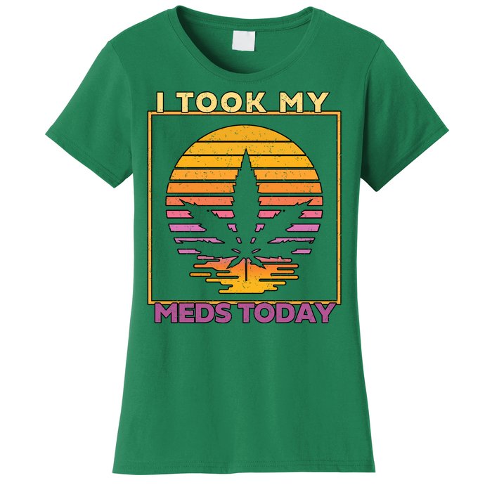 I Took My Meds Today Medical Marijuana Women's T-Shirt