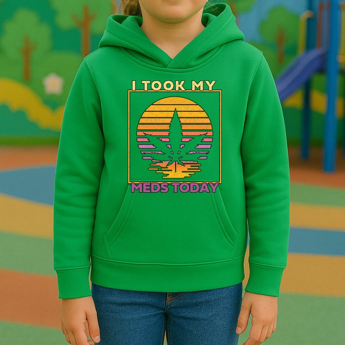 I Took My Meds Today Medical Marijuana Kids Hoodie