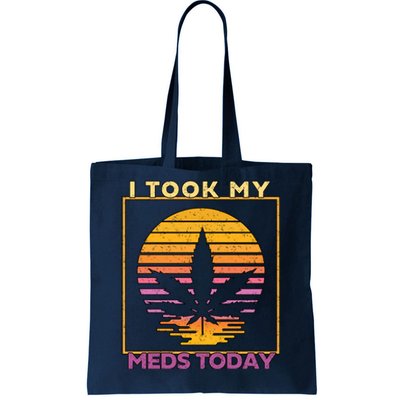 I Took My Meds Today Medical Marijuana Tote Bag