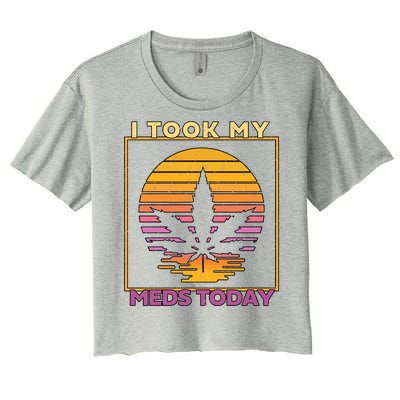 I Took My Meds Today Medical Marijuana Women's Crop Top Tee