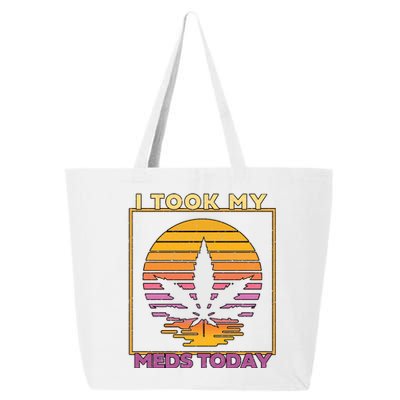 I Took My Meds Today Medical Marijuana 25L Jumbo Tote