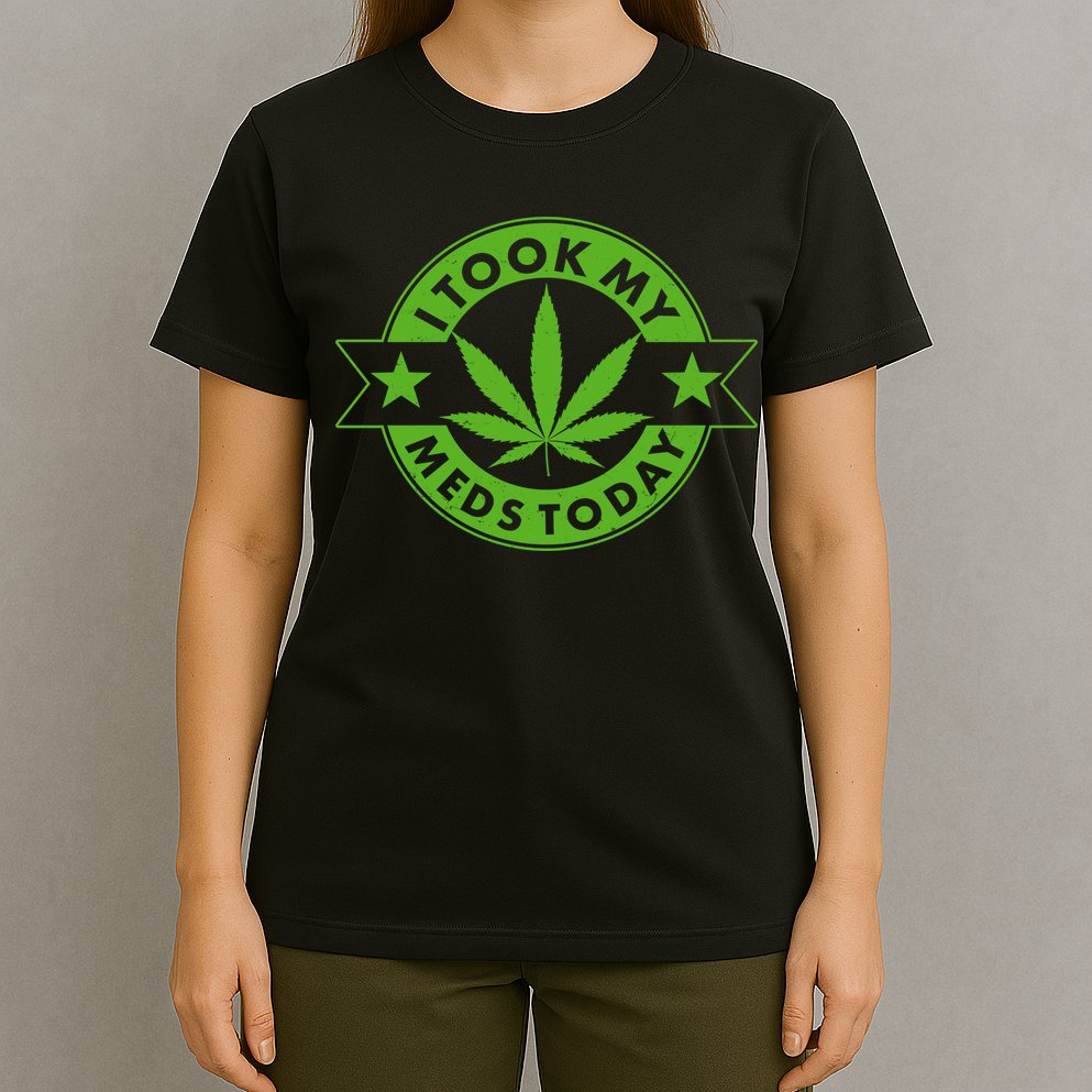 I Took My Meds Today Weed Emblem T-Shirt