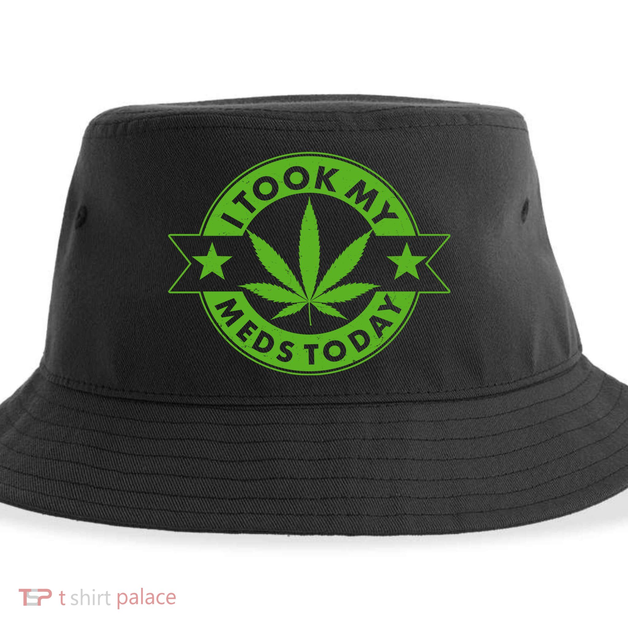 I Took My Meds Today Weed Emblem Sustainable Bucket Hat