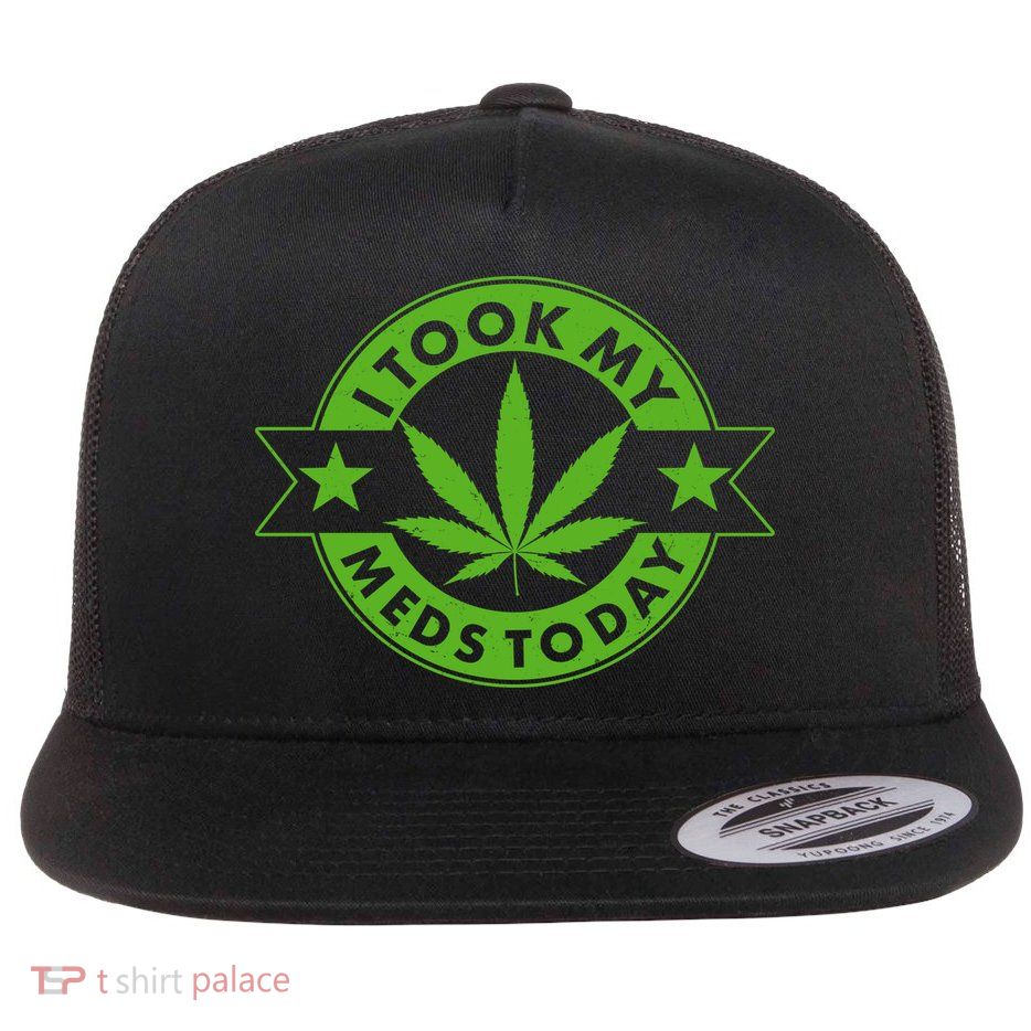 I Took My Meds Today Weed Emblem Flatbill Hat