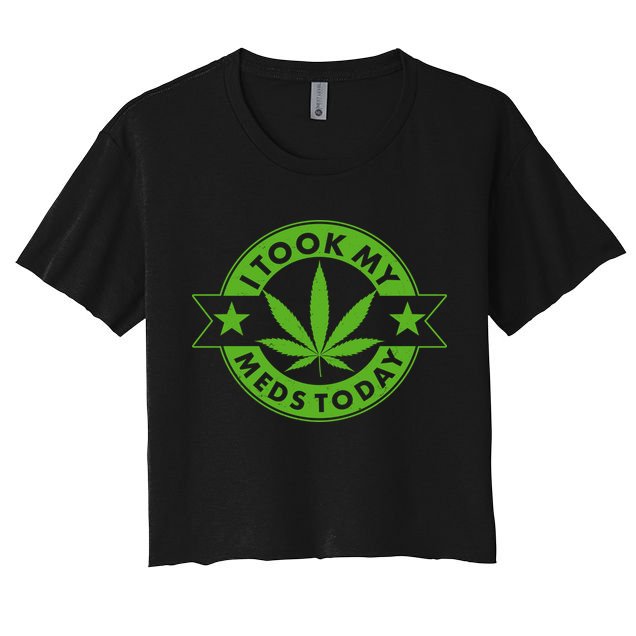 I Took My Meds Today Weed Emblem Crop Top