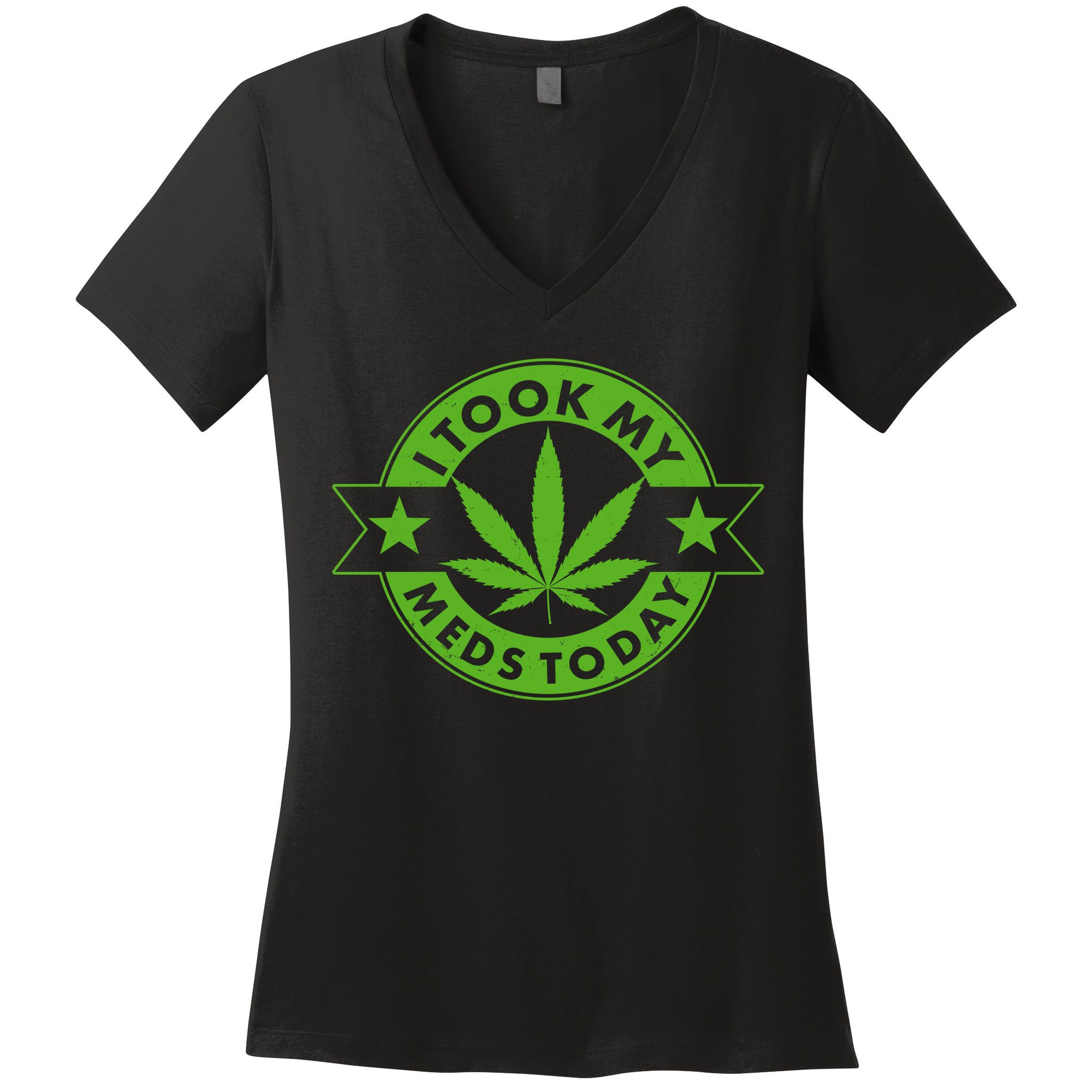 I Took My Meds Today Weed Emblem Women's V-Neck T-Shirt