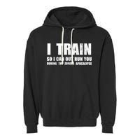 I Train So I Can Out Run You During A Zombie Apocalypse Garment-Dyed Fleece Hoodie