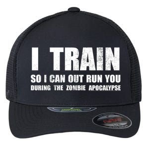 I Train So I Can Out Run You During A Zombie Apocalypse Flexfit Unipanel Trucker Cap