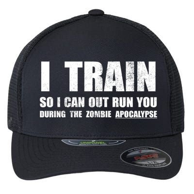 I Train So I Can Out Run You During A Zombie Apocalypse Flexfit Unipanel Trucker Cap