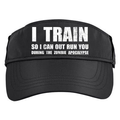 I Train So I Can Out Run You During A Zombie Apocalypse Adult Drive Performance Visor