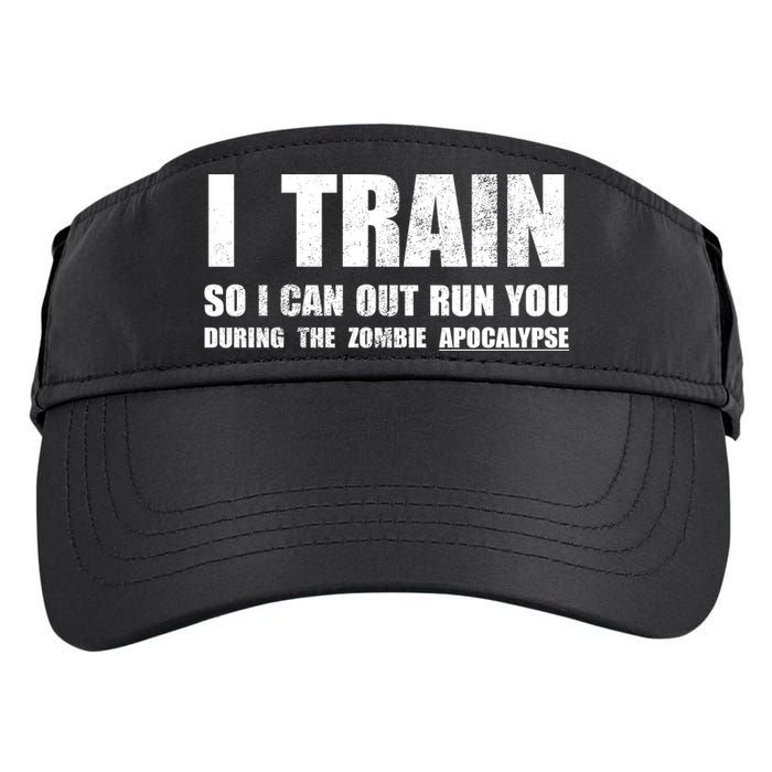 I Train So I Can Out Run You During A Zombie Apocalypse Adult Drive Performance Visor