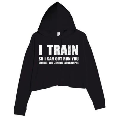 I Train So I Can Out Run You During A Zombie Apocalypse Crop Fleece Hoodie