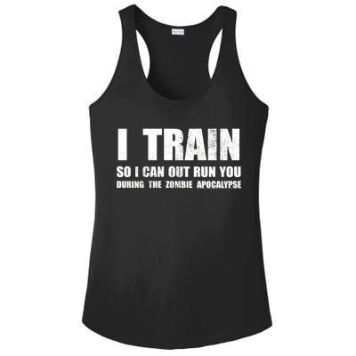 I Train So I Can Out Run You During A Zombie Apocalypse Ladies PosiCharge Competitor Racerback Tank