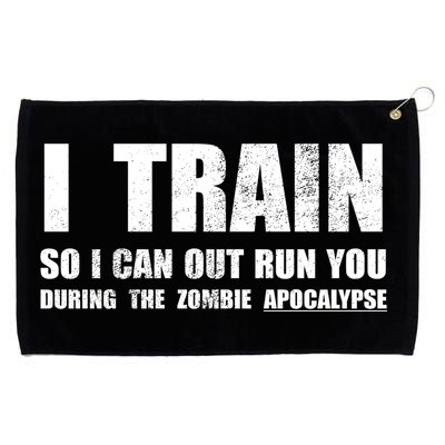 I Train So I Can Out Run You During A Zombie Apocalypse Grommeted Golf Towel