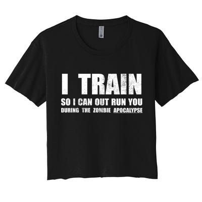 I Train So I Can Out Run You During A Zombie Apocalypse Crop Top