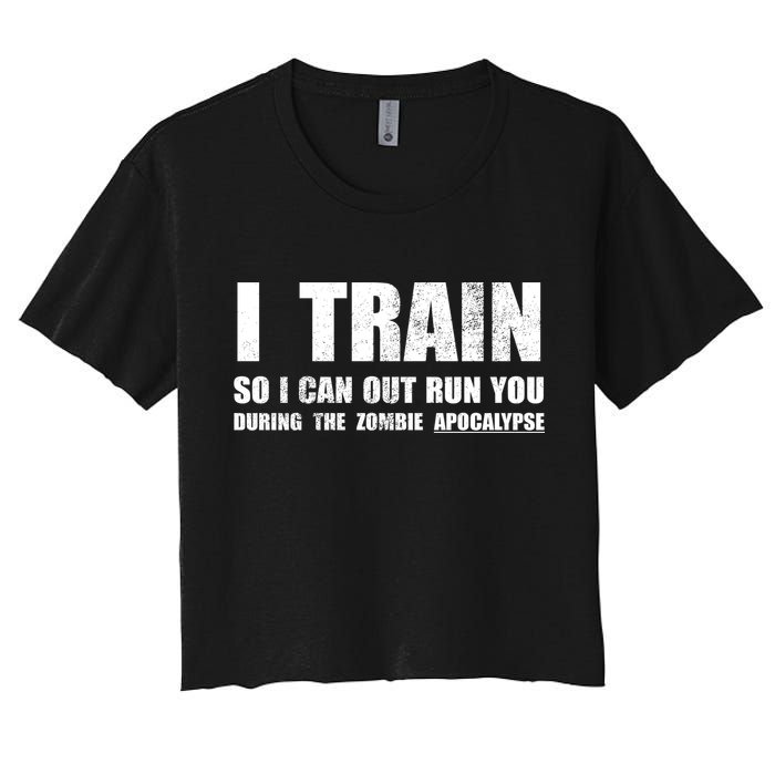 I Train So I Can Out Run You During A Zombie Apocalypse Crop Top