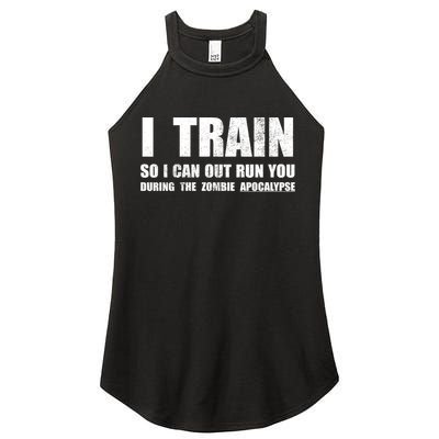 I Train So I Can Out Run You During A Zombie Apocalypse Women's Perfect Tri Rocker Tank