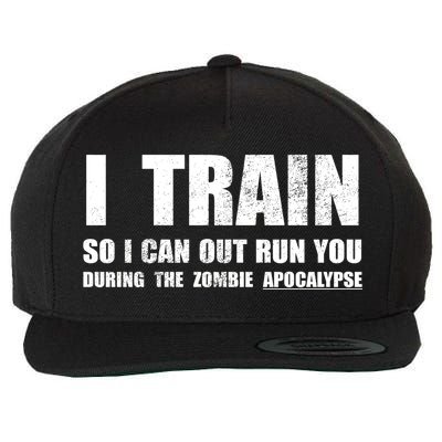 I Train So I Can Out Run You During A Zombie Apocalypse Wool Snapback Cap