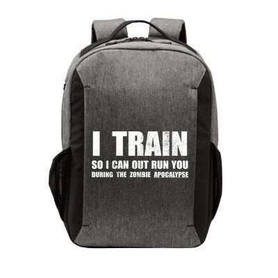 I Train So I Can Out Run You During A Zombie Apocalypse Vector Backpack