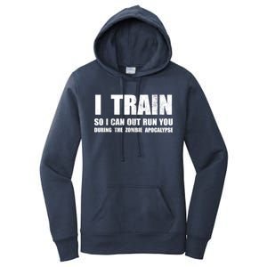 I Train So I Can Out Run You During A Zombie Apocalypse Women's Pullover Hoodie