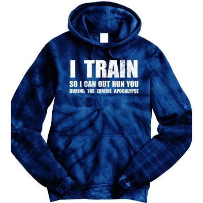 I Train So I Can Out Run You During A Zombie Apocalypse Tie Dye Hoodie