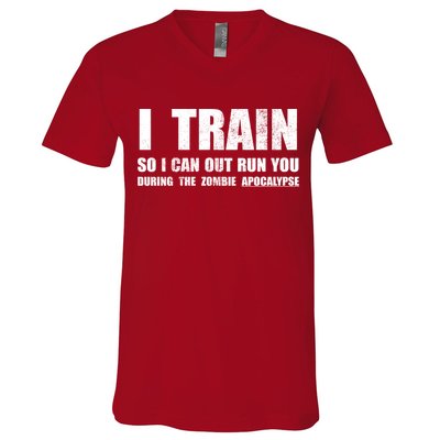 I Train So I Can Out Run You During A Zombie Apocalypse V-Neck T-Shirt