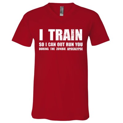 I Train So I Can Out Run You During A Zombie Apocalypse V-Neck T-Shirt