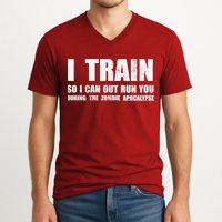 I Train So I Can Out Run You During A Zombie Apocalypse V-Neck T-Shirt