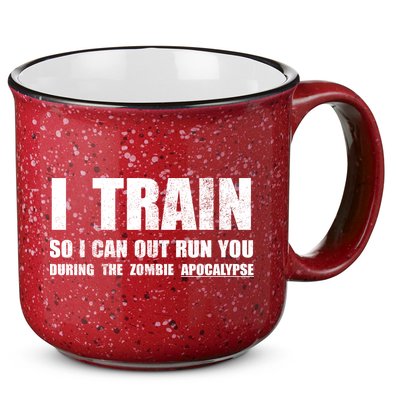 I Train So I Can Out Run You During A Zombie Apocalypse 15oz Campfire Ceramic Mug