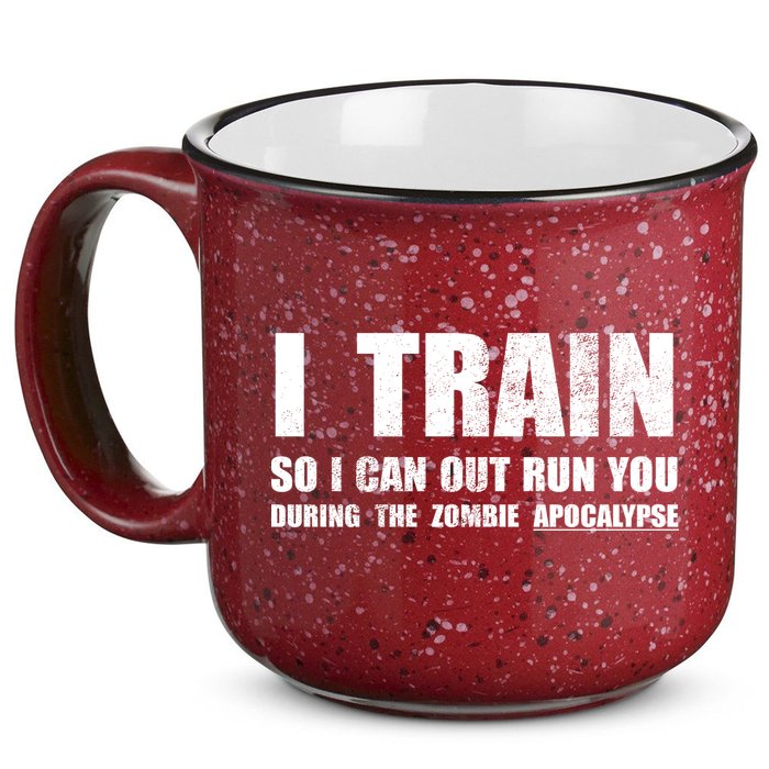 I Train So I Can Out Run You During A Zombie Apocalypse 15oz Campfire Ceramic Mug