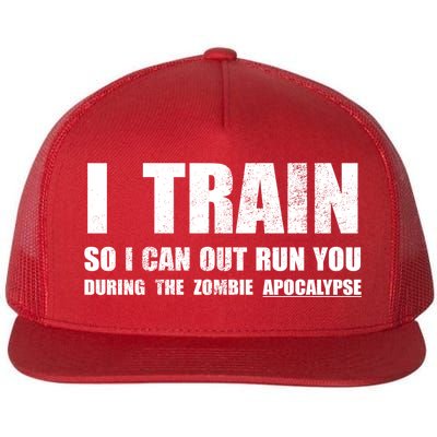 I Train So I Can Out Run You During A Zombie Apocalypse Flat Bill Trucker Hat