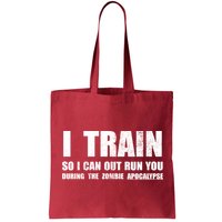 I Train So I Can Out Run You During A Zombie Apocalypse Bag