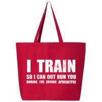 I Train So I Can Out Run You During A Zombie Apocalypse 25L Jumbo Tote