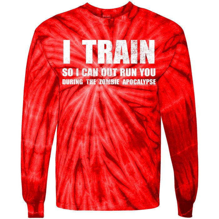 I Train So I Can Out Run You During A Zombie Apocalypse Tie-Dye Long Sleeve Shirt