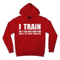 I Train So I Can Out Run You During A Zombie Apocalypse Tall Hoodie