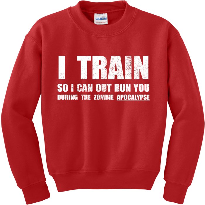 I Train So I Can Out Run You During A Zombie Apocalypse Kids Sweatshirt