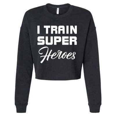 I Train Super Heroes Cropped Pullover Crew