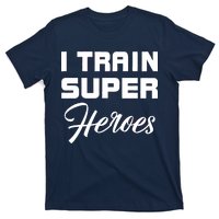 I Train Super Heroes T-Shirt