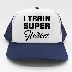 I Train Super Heroes Trucker Hat