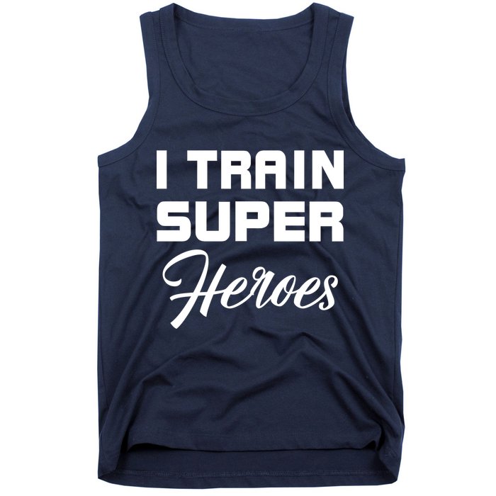 I Train Super Heroes Tank Top