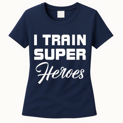I Train Super Heroes Womens T-Shirt